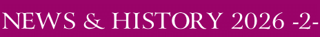 NEWS & HISTORY 2026 -2-
